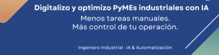 Portada del perfil de LinkedIn: Digitalizo y optimizo PyMEs industriales con IA